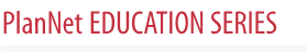 PlanNet Education Series